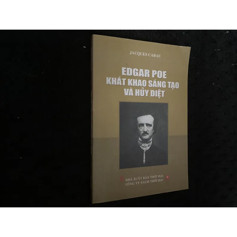 Edgar Poe - Khát khao sáng tạo và hủy diệt.  Tác giả: Jacques Cabau 1030712
