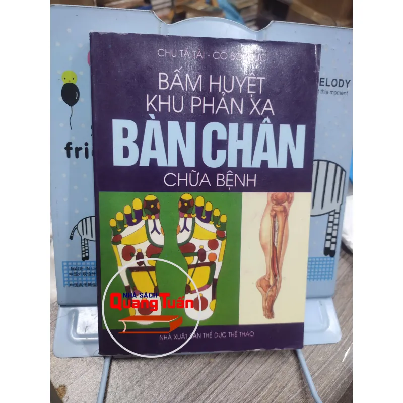 Sách: Bấm huyệt khu phản xạ bàn chân chữa bệnh - TG: Chu Tá Tài (A3) 723198