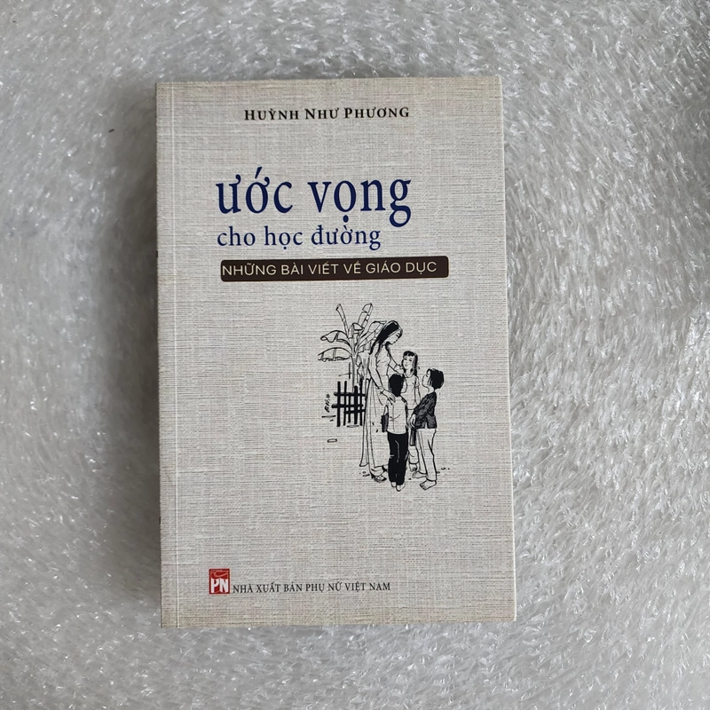 Ước vọng cho học đường những bài viết về giáo dục | thủ bút GS Huỳnh Như Phương  460448