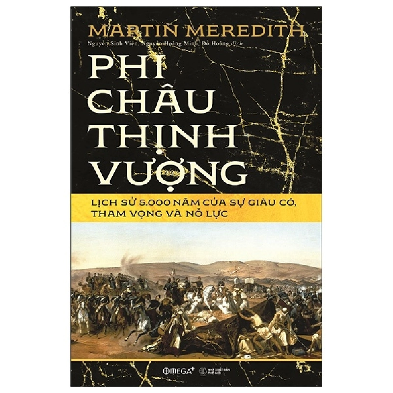 Phi Châu Thịnh Vượng - Lịch Sử 5.000 Năm Của Sự Giàu Có, Tham Vọng Và Nỗ Lực (Bìa Cứng) - Martin Meredith 294798