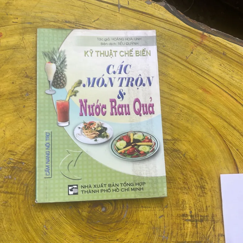 KỸ THUẬT CHẾ BIẾN CÁC MÓN TRỘN & NƯỚC RAU QUẢ 785229