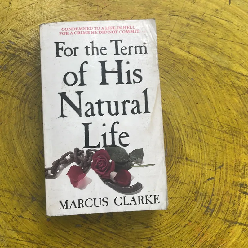 FOR THE TERM OF HIS NATURAL LIFE- MARCUS CLARKE 704266