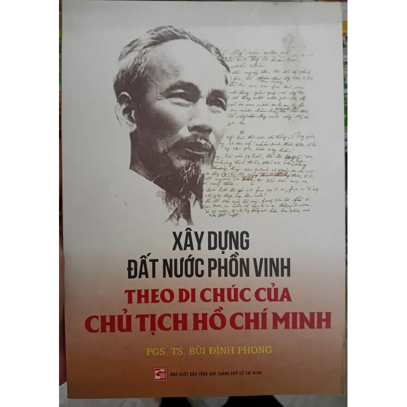 SÁCH XÂY DỰNG ĐẤT NƯỚC PHỒN VINH THEO DI CHÚC CỦA CHỦ TỊCH HỒ CHÍ MINH 700692