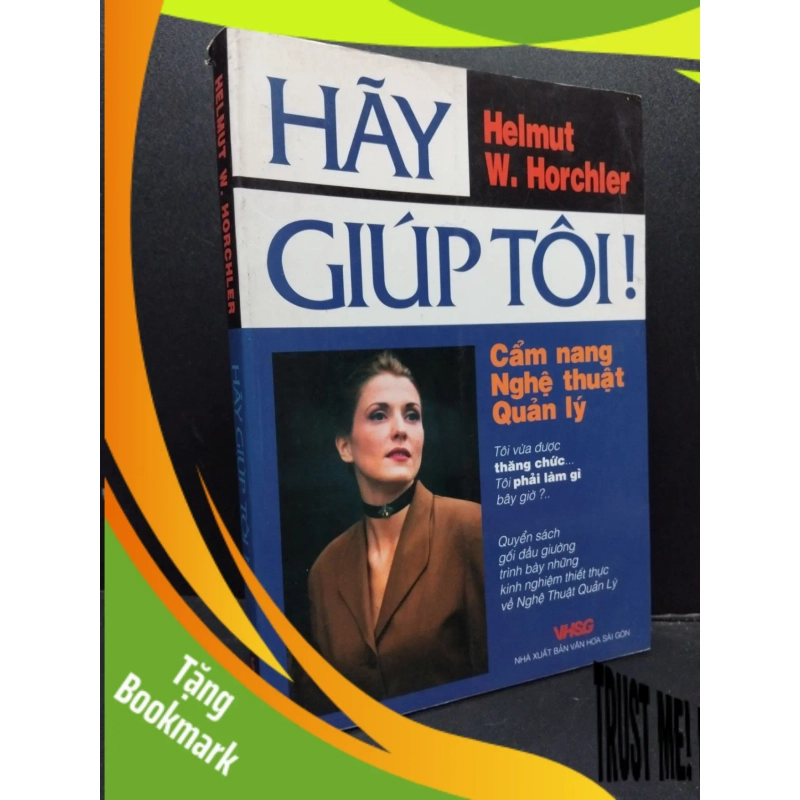 (TẶNG BOOKMARK) Hãy giúp tôi! mới 80% ố bẩn 2005 RBK2207 Helmut W. Horchler QUẢN TRỊ 944826