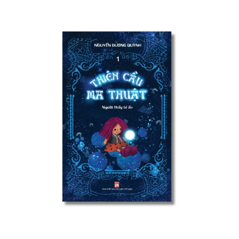 Thiên cầu ma thuật: Người thầy bí ẩn - Nguyễn Dương Quỳnh 725631