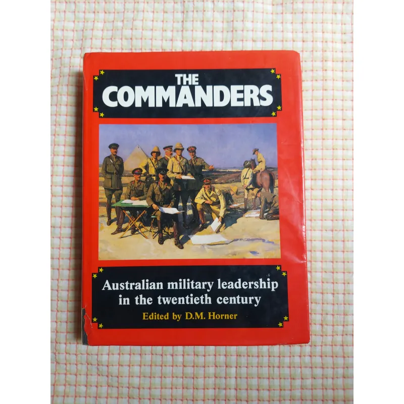 The Commanders: Australian Military Leadership in the Twentieth Century - Khổ lớn, bìa vải 788313