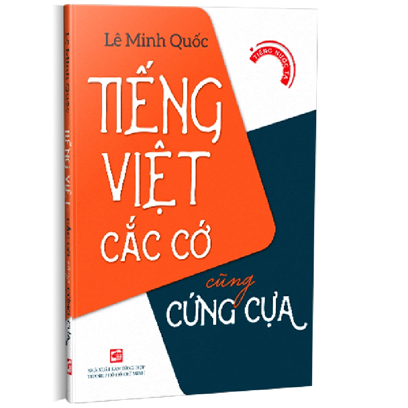 Tiếng việt cắc cớ cũng cứng cựa - Lê Minh Quốc 500476