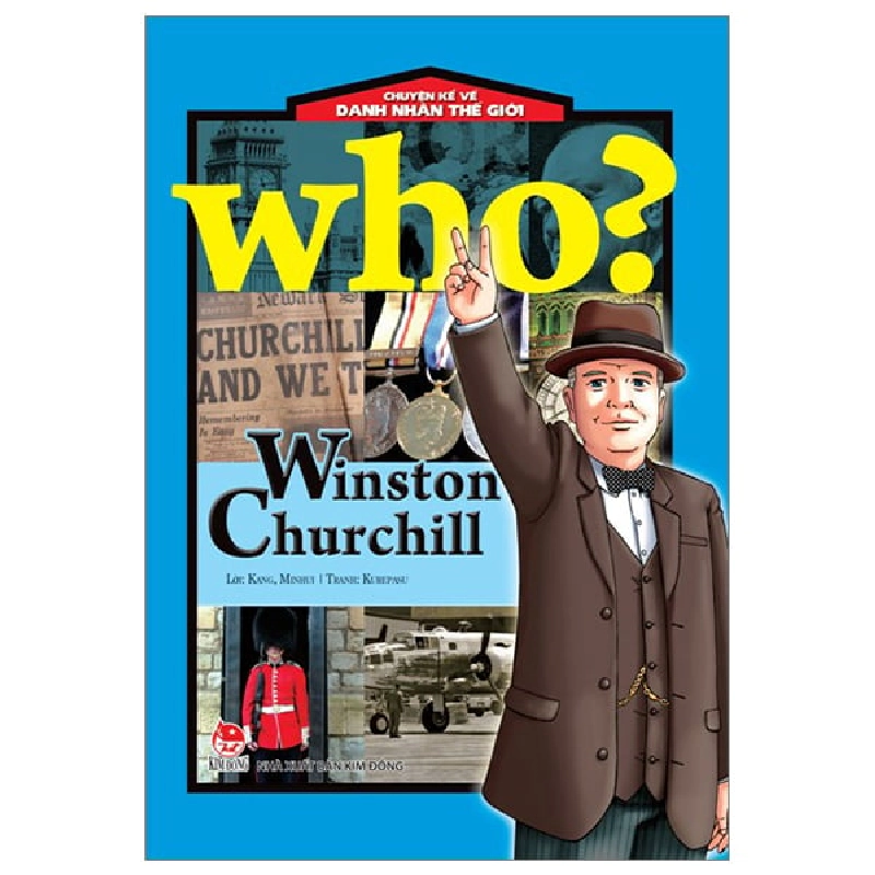Who? Chuyện Kể Về Danh Nhân Thế Giới - Winston Churchill - Kang Minhui, Kurepasu ASB.PO Oreka-Blogmeo120125 372450