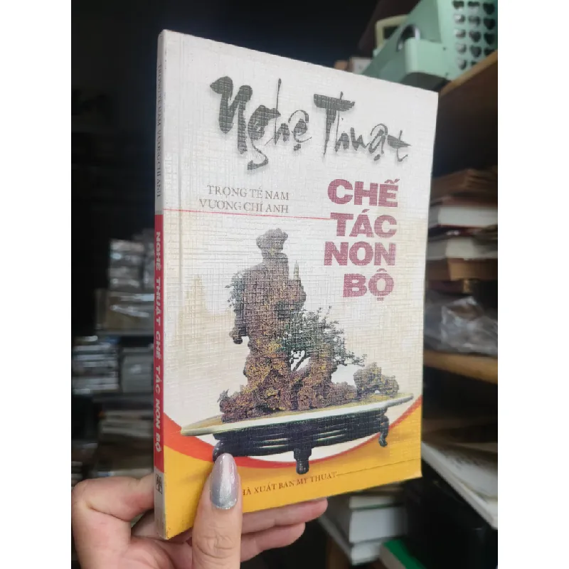 Nghệ thuật chế tác non bộ - Trọng Tế Nam & Vương Chí Anh 381392