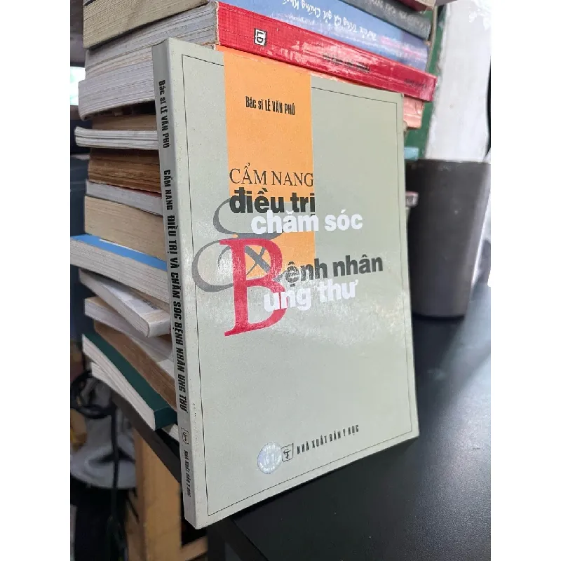 Cẩm nang điều trị và chăm sóc bệnh nhân ung thư - Bác sĩ Lê Văn Phú 574707