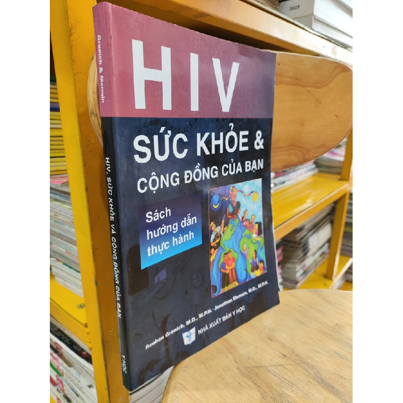 HIV Sức Khoẻ Cộng Đồng Của Bạn - ThS.Bs. Reuben Granich, Ths.Bs. Jonathan Mermin 360254