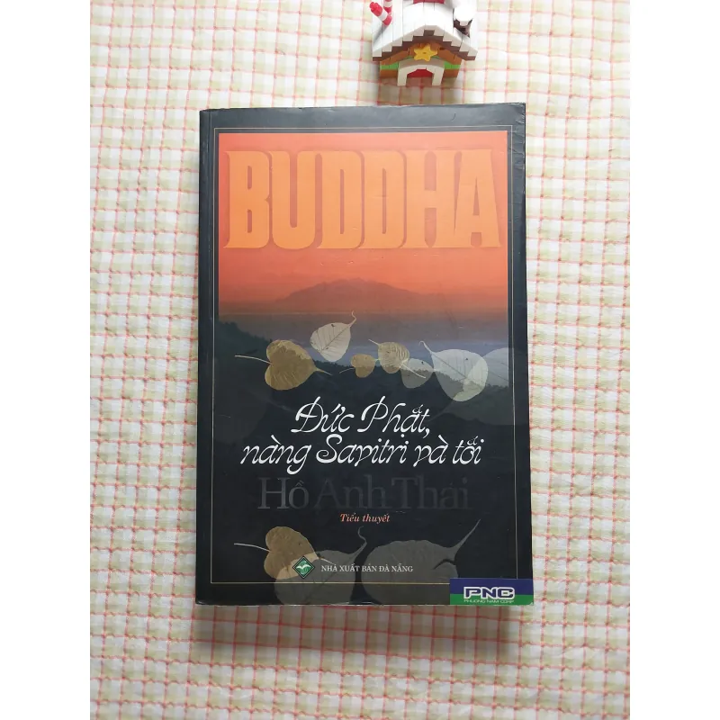 ĐỨC PHẬT, NÀNG SAVITRI VÀ TÔI - Hồ Anh Thái • Bản in năm 2007 • Tốt 751320