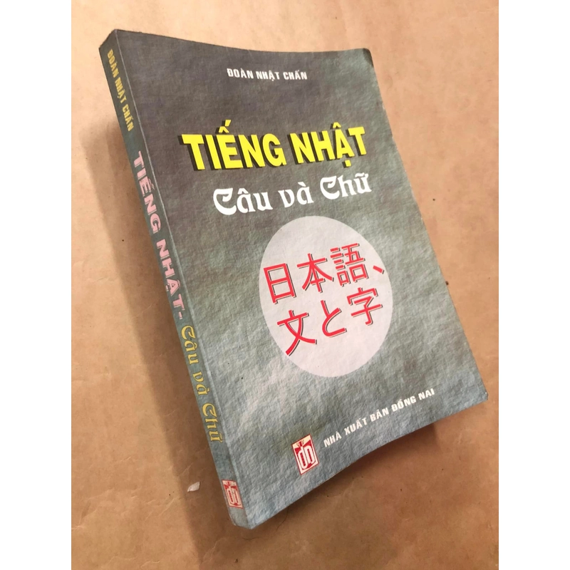 Sách cũ Tiếng Nhật câu và chữ Nxb Đồng Nai - Đoàn Nhật Chấn 305526