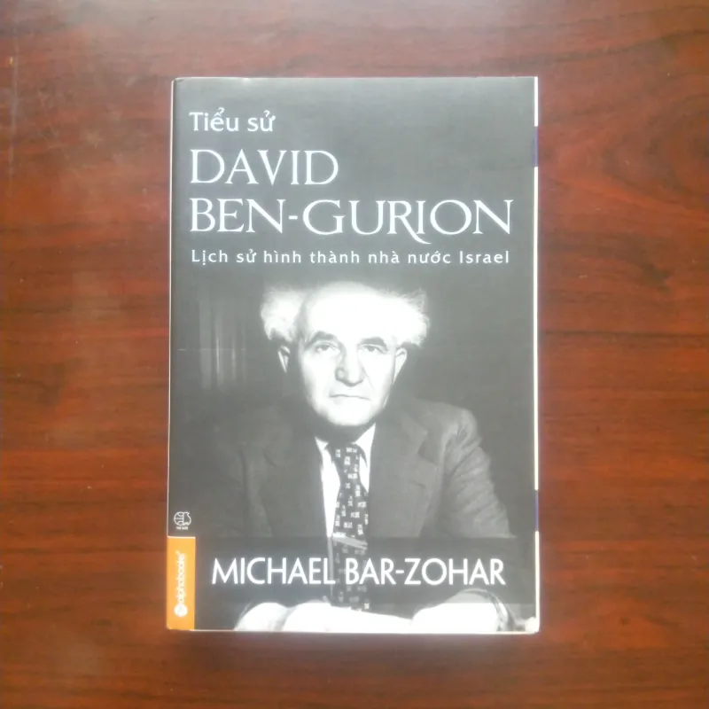 [Sách Chính Trị] Tiểu Sử David Ben Gurion - Lịch Sử Hình Thành Israel (Michael Bar Zohar) 924269