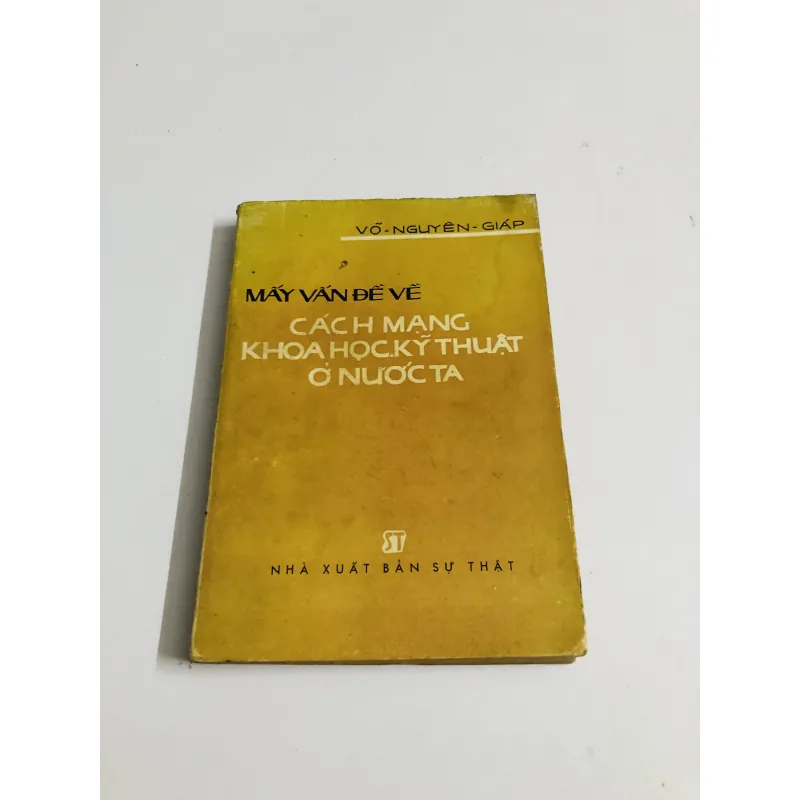 MẤY VẤN ĐỀ VỀ CÁCH MẠNG KHOA HỌC KỸ THUẬT Ở NƯỚC TA – Võ Nguyên Giáp 795547