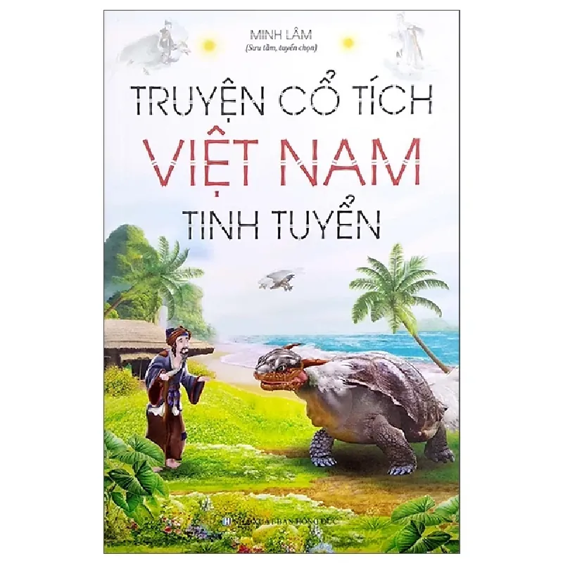 Truyện Cổ Tích Việt Nam Tinh Tuyển - Minh Lâm 401989