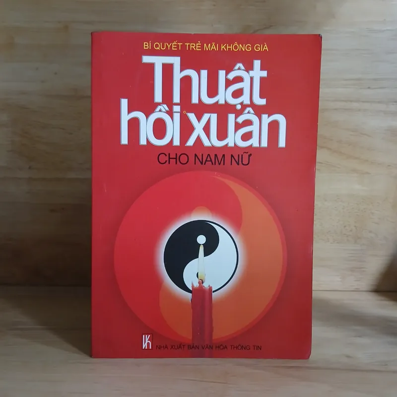 Thuật Hồi Xuân Cho Nam Nữ (Bí Quyết Trẻ Mãi Không Già)  - Ngọc Quang 689861