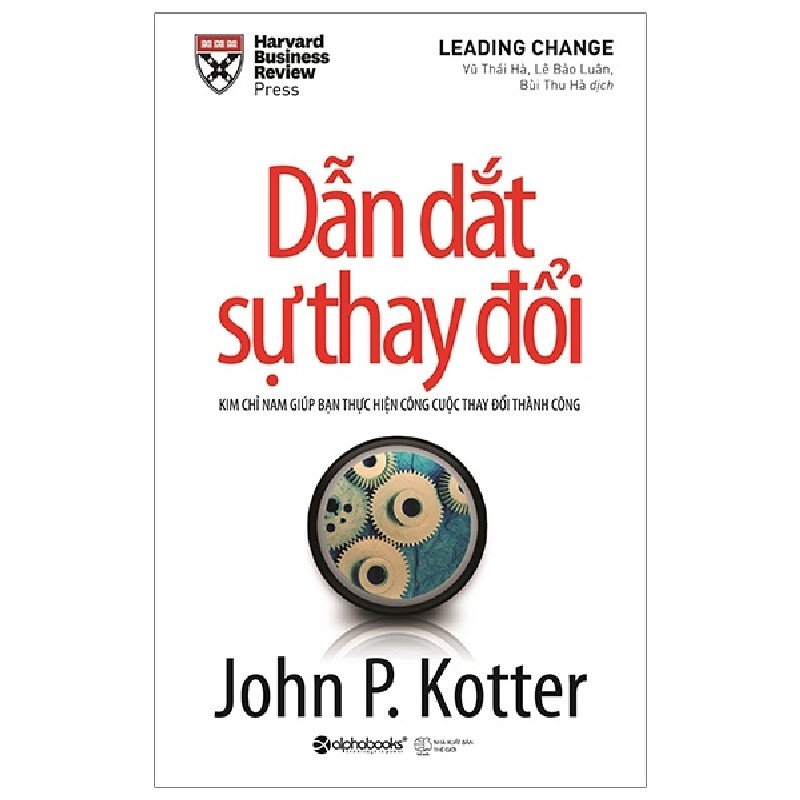 Dẫn Dắt Sự Thay Đổi - John P. Kotter 114280