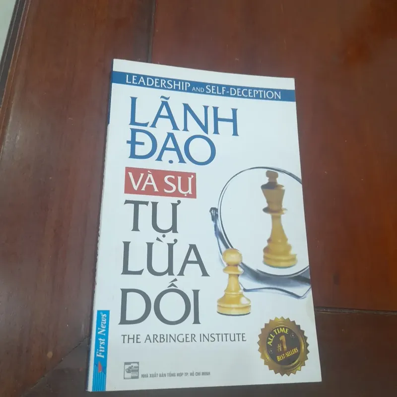 The Arbinger Institute - LÃNH ĐẠO và sự TỰ LỪA DỐI 703006