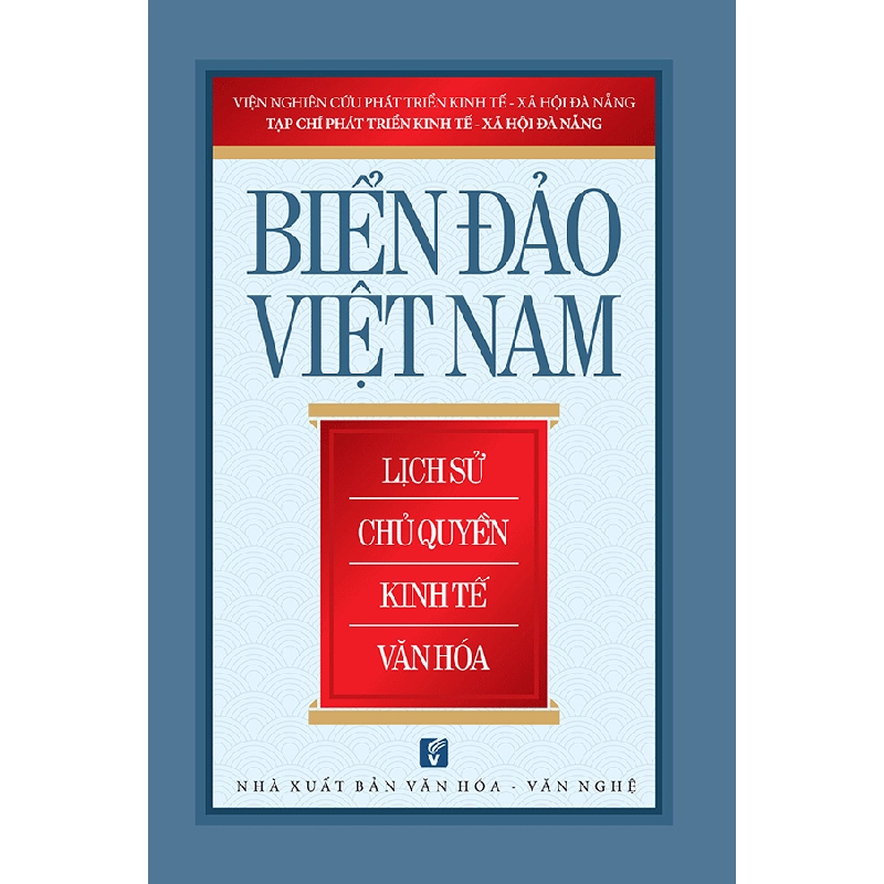 Biển đảo Việt Nam - Lịch sử, chủ quyền, kinh tế và văn hóa - Viện Nghiên cứu Phát triển kinh tế - xã hội Đà Nẵng - Tạp chí Phát triển kinh tế - xã hội Đà Nẵng 500490