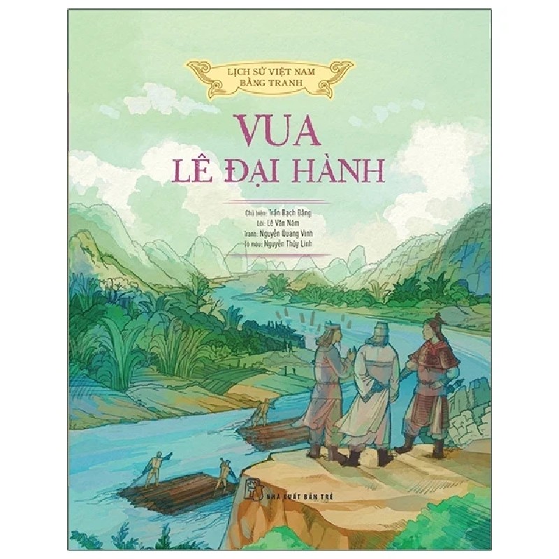 Lịch Sử Việt Nam Bằng Tranh - Vua Lê Đại Hành (Bìa Cứng) - Trần Bạch Đằng, Lê Văn Năm, Nguyễn Quang Vinh, Nguyễn Thùy Linh 187358