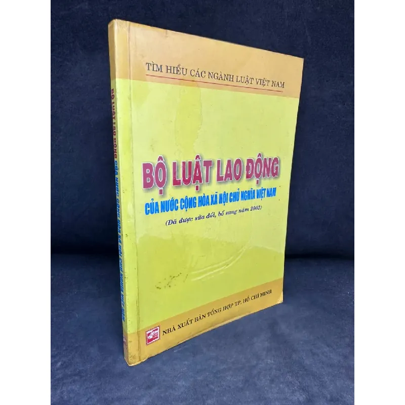 [Phiên Chợ Sách Cũ] Bộ Luật Lao Động Của Nước Cộng Hòa Xã Hội Chủ Nghĩa Việt Nam (Đã Được Sửa Đổi, Bổ Sung Năm 2002), 2005 - H1108 689892