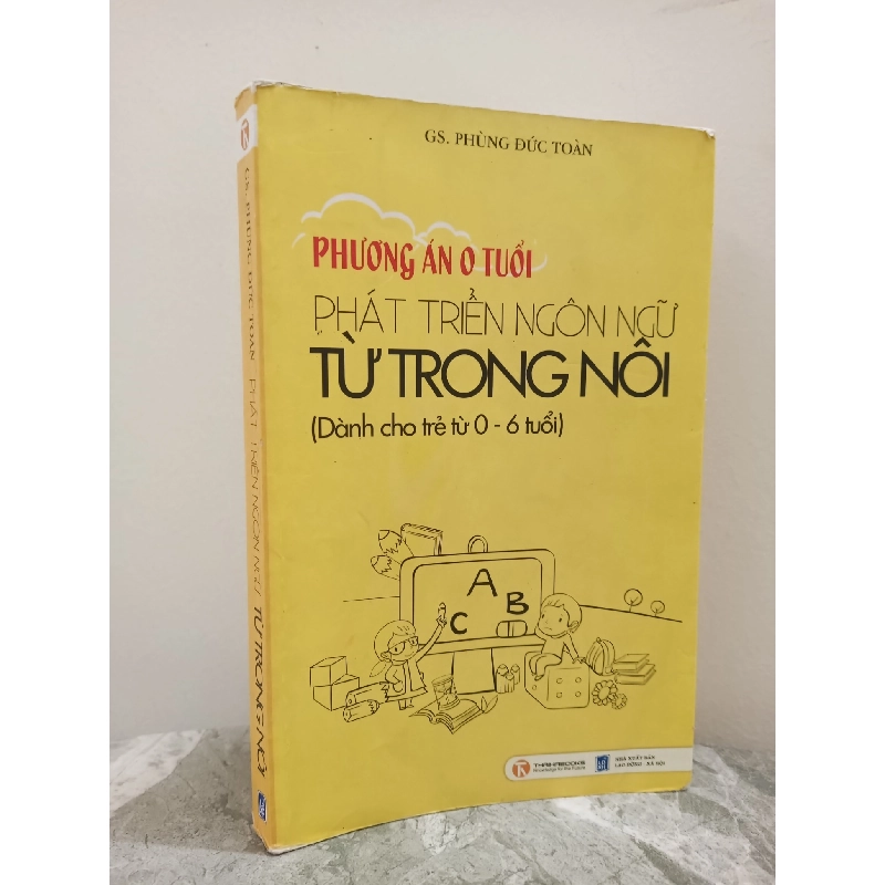 [Phiên Chợ Sách Cũ] Phương Án 0 Tuổi - Phát Triển Ngôn Ngữ Từ Trong Nôi (Dành Cho Trẻ Từ 0-6 Tuổi) (2012) - Phùng Đức Toàn S1911 719116
