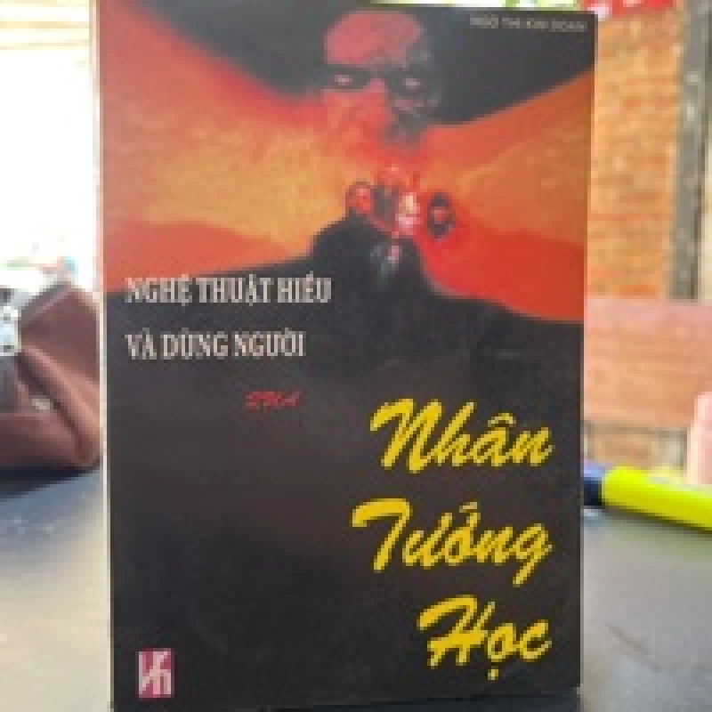 Nghệ Thuật Hiểu Và Dùng Người - Nhân Tướng Học - Ngô Thị Kim Doan 449092