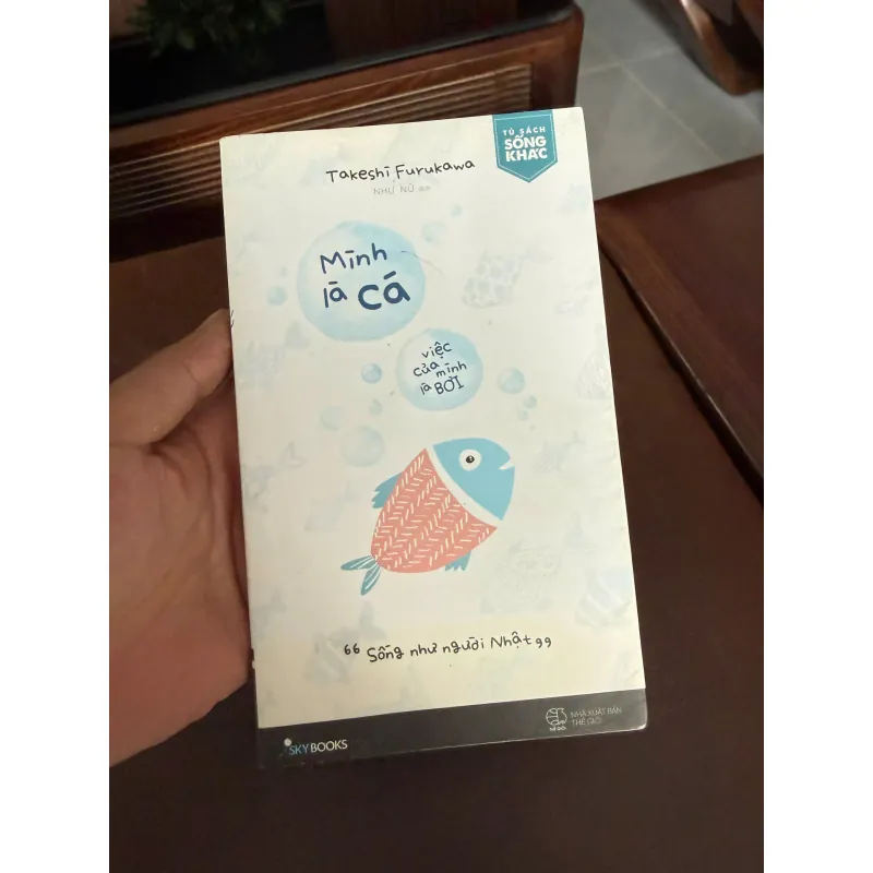 Mình Là Cá, Việc Của Mình Là Bơi – Sống Như Người Nhật Để Bình An & Hạnh Phúc- K5 1035170
