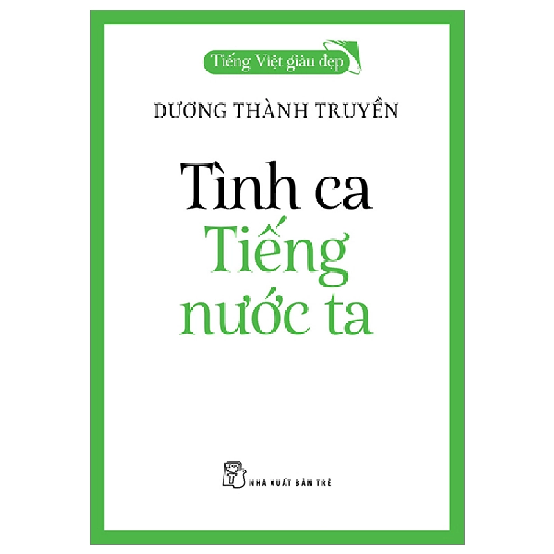 Tiếng Việt Giàu Đẹp - Tình Ca Tiếng Nước Ta - Dương Thành Truyền 288290