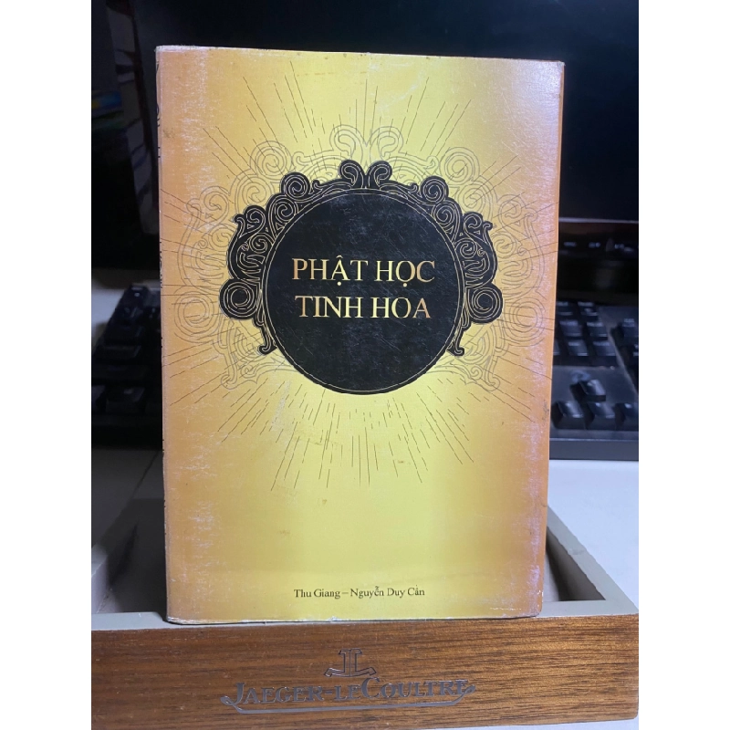 Phật Học Tinh Hoa-Thu Giang Nguyễn Duy Cần- NXB Trẻ 2015- Sách lưu kho,giấy xốp có ố theo thời gian STB1091 456804