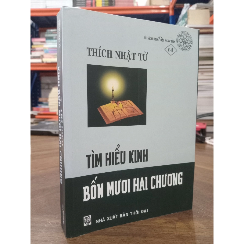 TÌM HIỂU KINH BỐN MƯƠI HAI CHƯƠNG - Thích Nhật Từ 275534