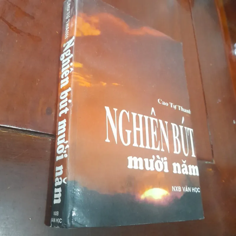 Cao Tự Thanh - NGHIÊN BÚT MƯỜI NĂM 1029956