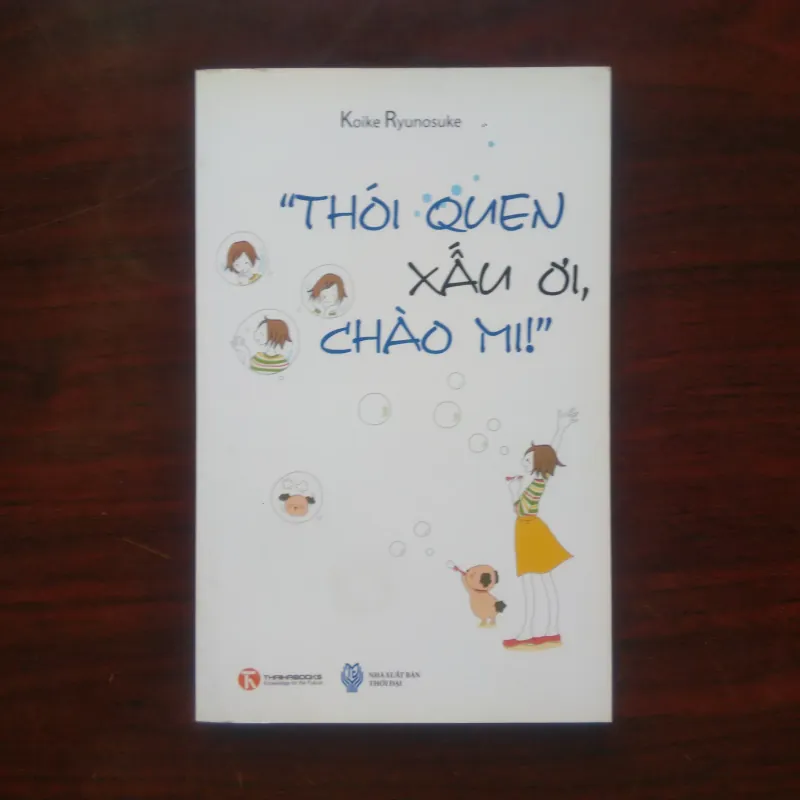 [Sách Kỹ Năng] Thói Quen Xấu Ơi, Xin Chào Mi! (Koike Ryunosuke) 1006110