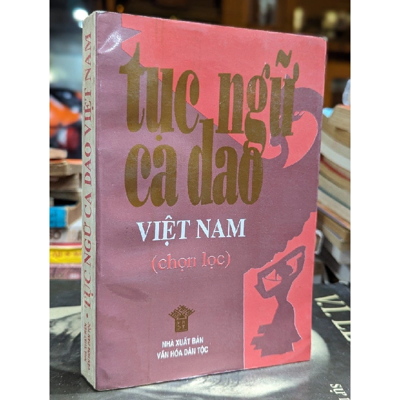TỤC NGỮ CA DAO VIỆT NAM CHỌN LỌC 164487