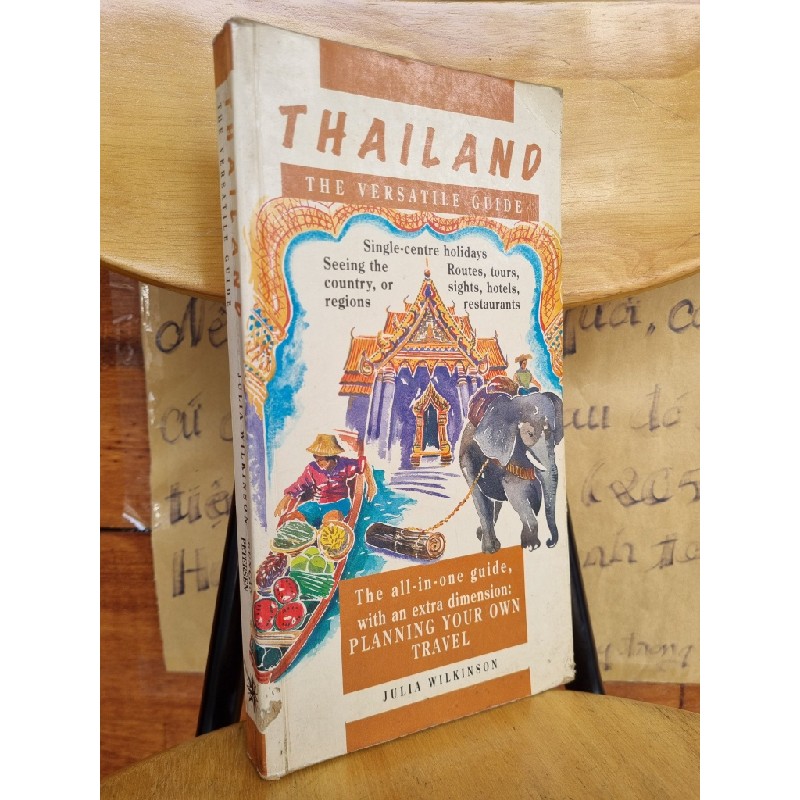 THAILAND : THE VERSATILE GUIDE - JULIA WILKINSON 120458