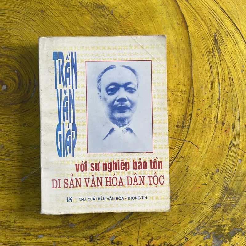 TRẦN VĂN GIÁP VỚI SỰ NGHIỆP BẢO TỒN DI SẢN VĂN HOÁ DÂN TỘC 998154