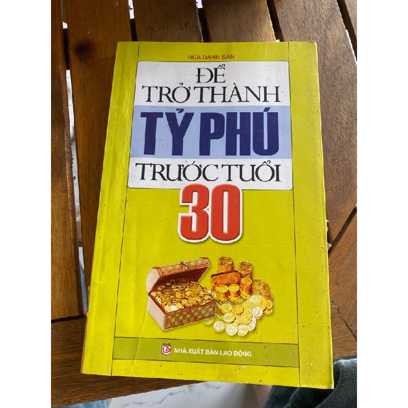 Để Trở Thành Tỷ Phú Trước Tuổi 30 - Hứa Danh San 531666