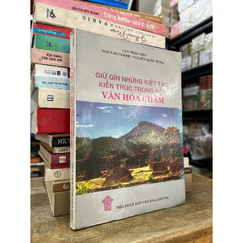 Giữ gìn những kiệt tác kiến trúc trong nền văn hoá Chăm 706978