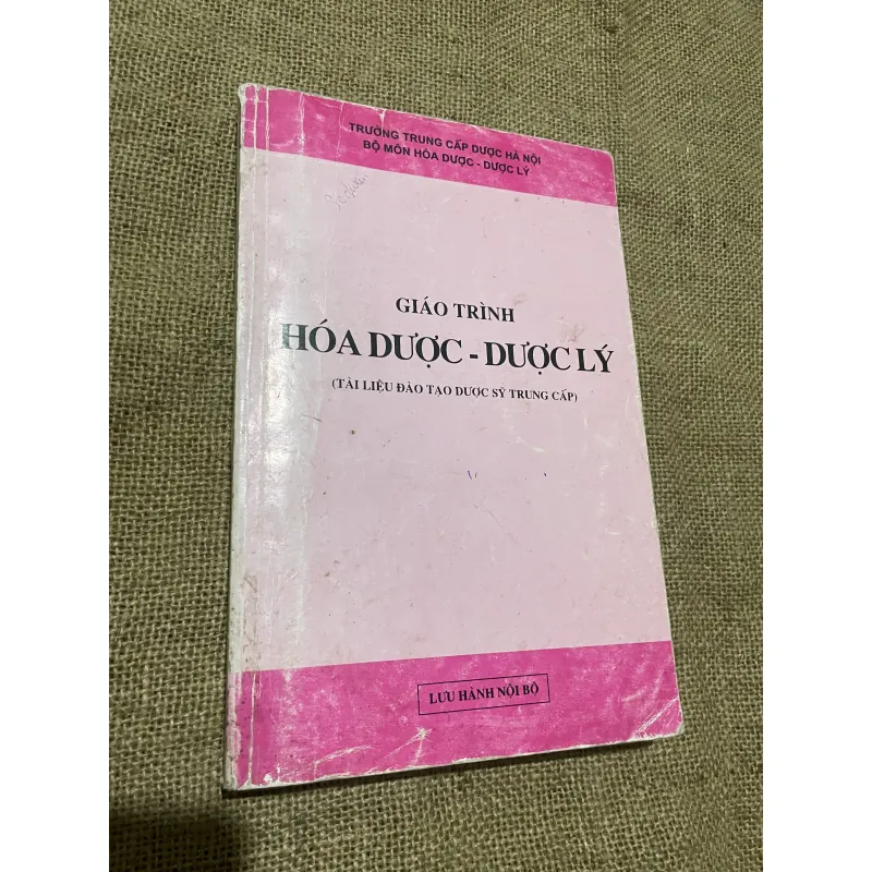 GIÁO TRÌNH HÓA DƯỢC - DƯỢC LÝ (TÀI LIỆU ĐÀO TẠO DƯỢC SỸ TRUNG CẤP), SÁCH Y, KHỔ LỚN 569860