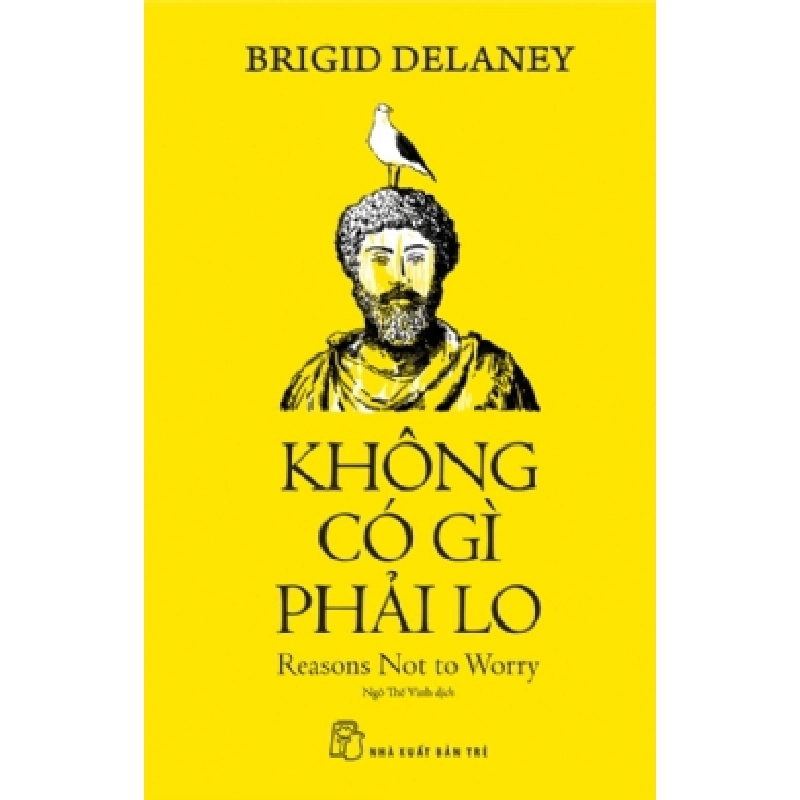 Không có gì phải lo - Brigid Delaney - 2025 - kỹ năng quản lý, Kỹ năng sống, NXB Trẻ 777392
