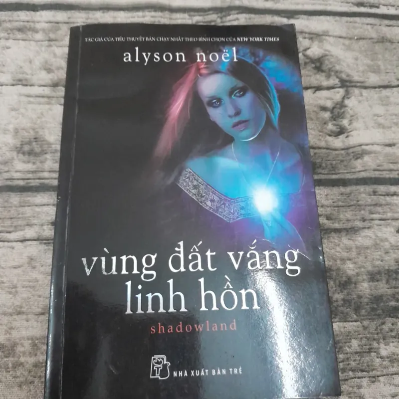 Alyson Noel- Vùng đất vắng linh hồn - shadowland. Bản in 2012 775813