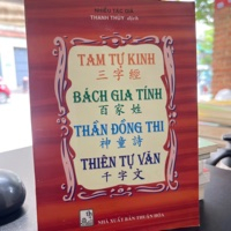 Tam Tự Kinh - Bách Gia Tính - Thần Đồng Thi - Thiên Tự Văn - Thanh Tủy dịch 449157