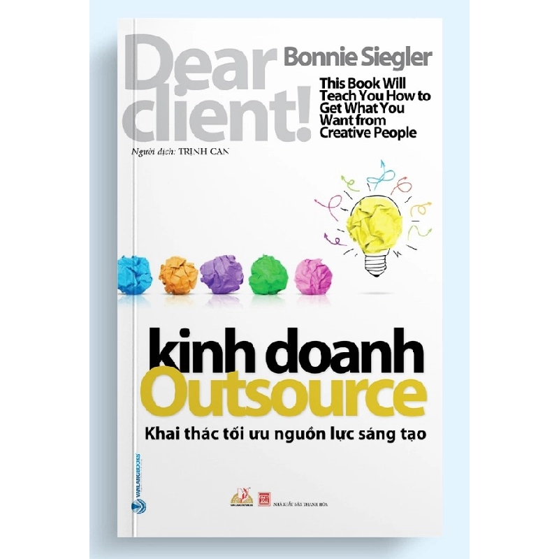 Kinh doanh Outsource - Khai thác tối ưu nguồn lực sáng tạo - Bonnie Siegler 497450