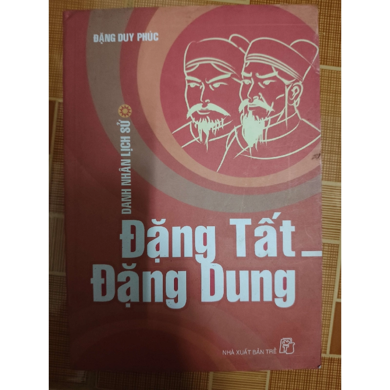Đặng Tất - Đặng Dung - 2005 - 173 trang LỊCH SỬ - CHÍNH TRỊ - TRIẾT HỌC ANTQ1301 Blogmeo040226 794090