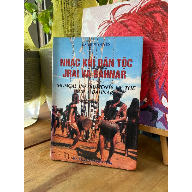 Nhạc khí dân tộc Jrai và Bahnar - Đào Huy Quyền (song ngữ Việt - Anh) 199086