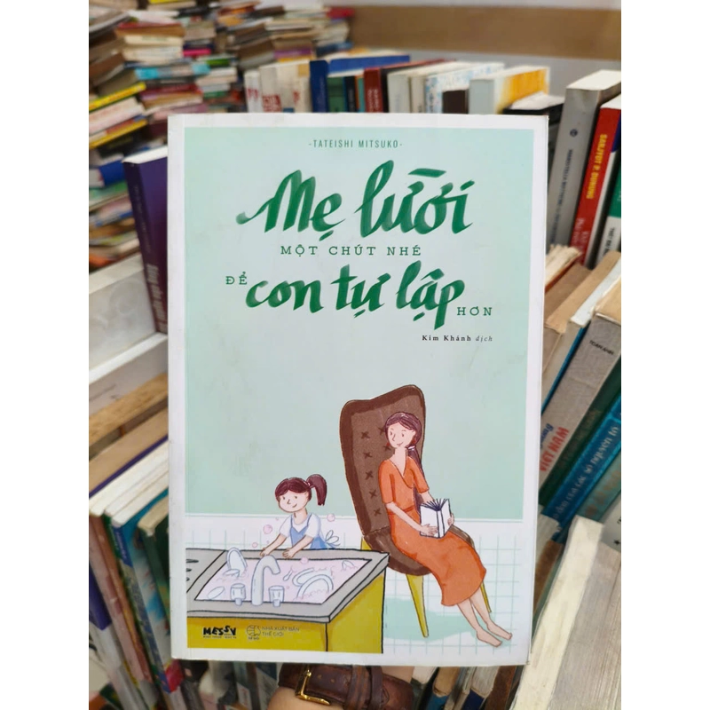 Mẹ Lười Một Chút Nhé - Để Con Tự Lập Hơn 458775