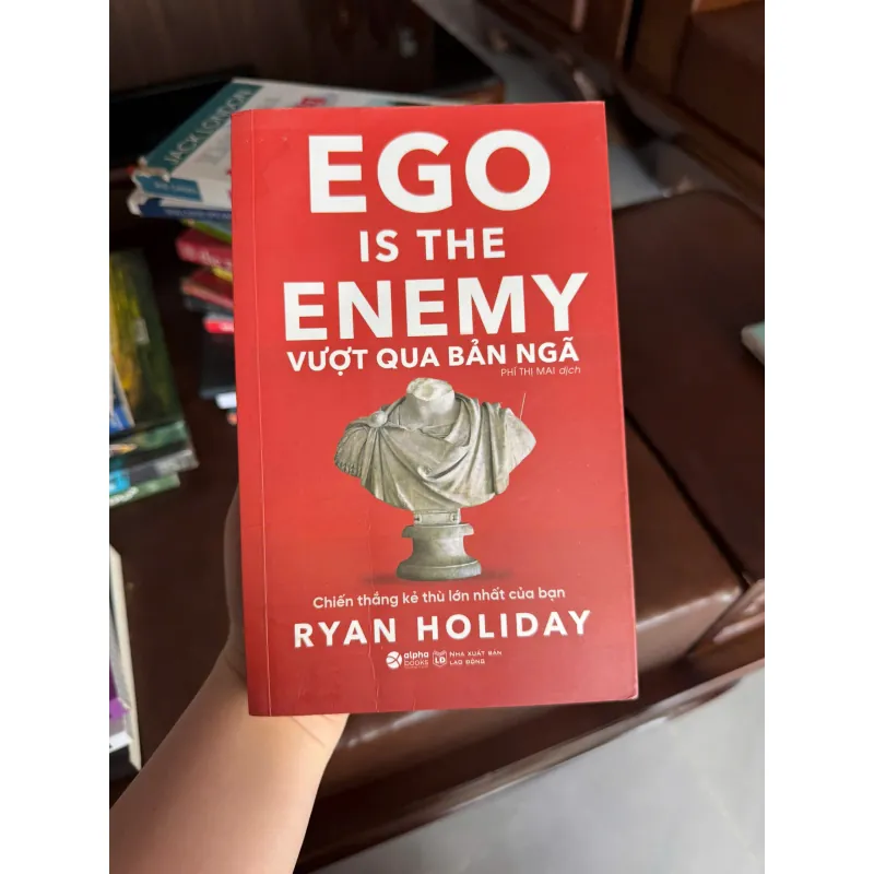 Ego Is The Enemy – Vượt Qua Bản Ngã | Ryan Holiday|Sách Phát Triển Bản Thân Bán Chạy - K3 1010849