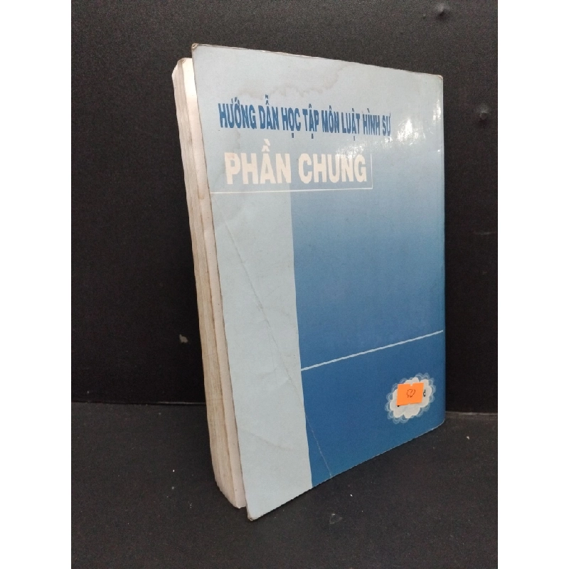 Hướng dẫn học tập môn luật hính sự - phần chung mới 70% ố ẩm có viết gấp bìa 2010 HCM2809 Sh.S. Cao Văn Hào GIÁO TRÌNH, CHUYÊN MÔN 291315