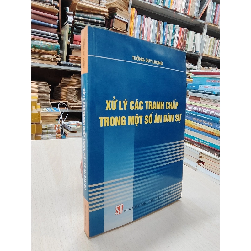 Xử lý các tranh chấp trong một số án dân sự - Tưởng Duy Lượng 1003375